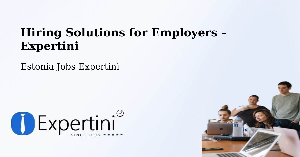 Hiring Solutions for Employers in Võru - Võru, Estonia Jobs Expertini