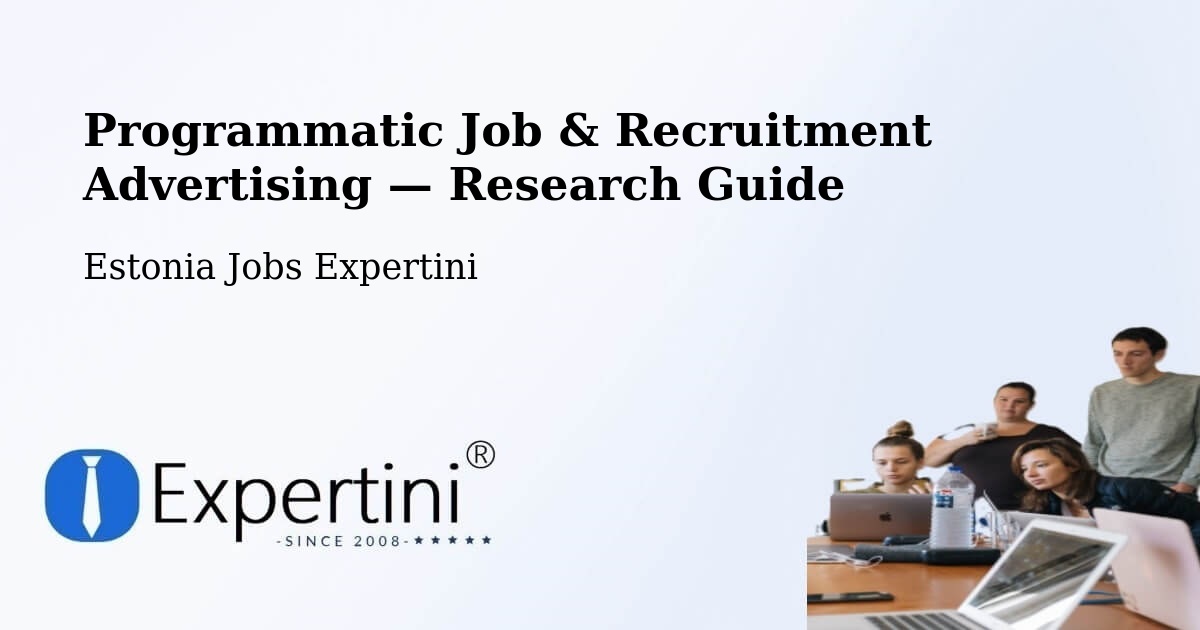 Programmatic Job & Recruitment Advertising — Research Guide – Võru